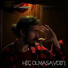 Eren Koçin Hiç Olmasaydın