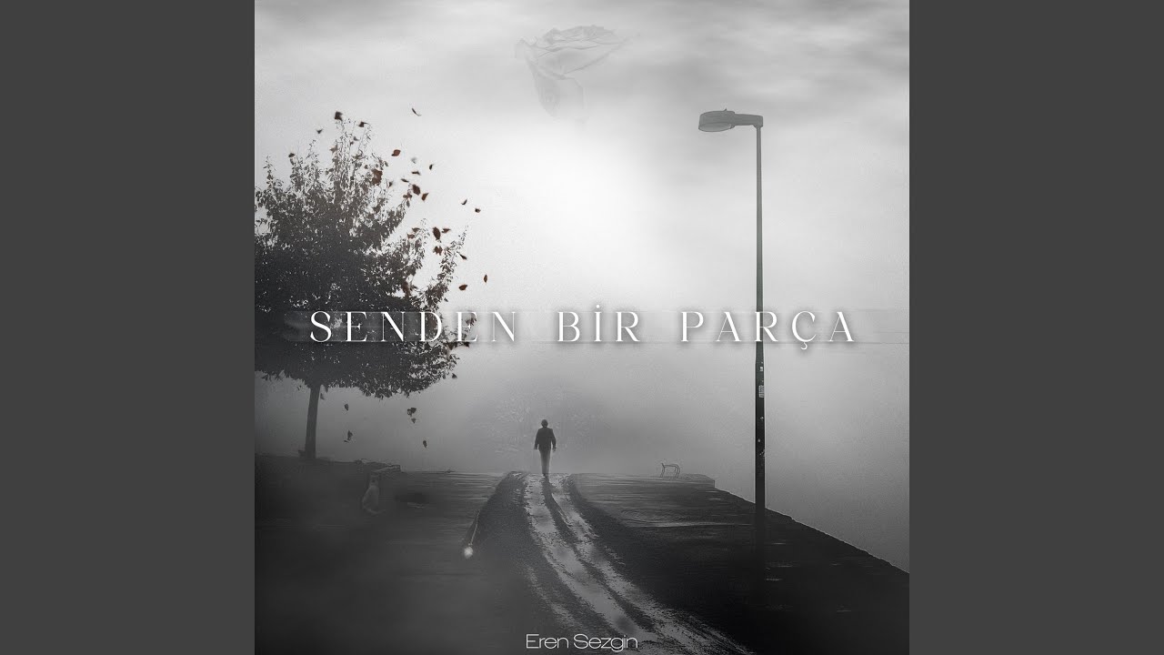 Eren Sezgin Senden Bir Parça