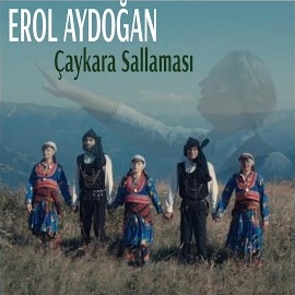 Erol Aydoğan Çaykara Sallaması