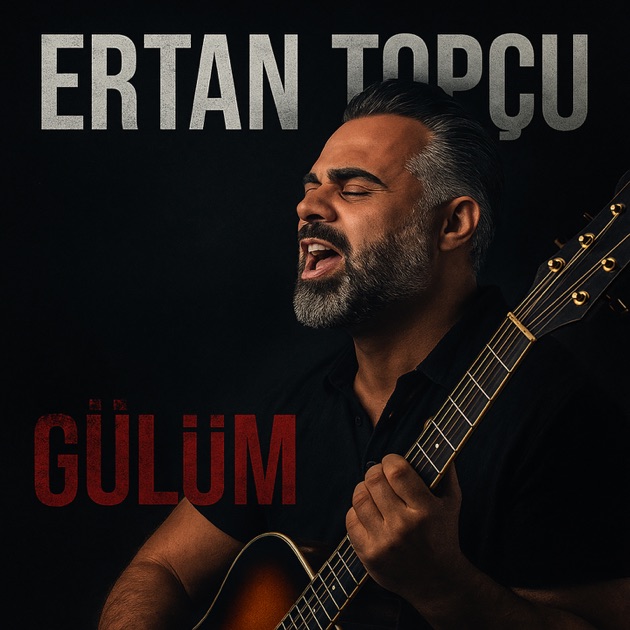 Ertan Topçu Gülüm