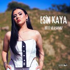 Esin Kaya Bitti Mi Aşkımız