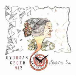 Eskitilmiş Yaz Uyursam Geçer Mi
