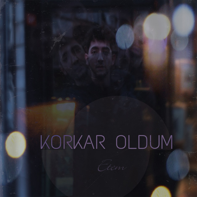 Etem Korkar Oldum