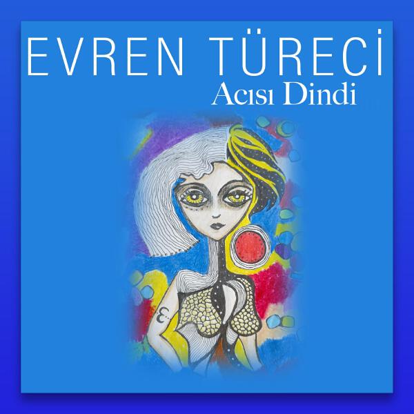 Evren Türeci Acısı Dindi