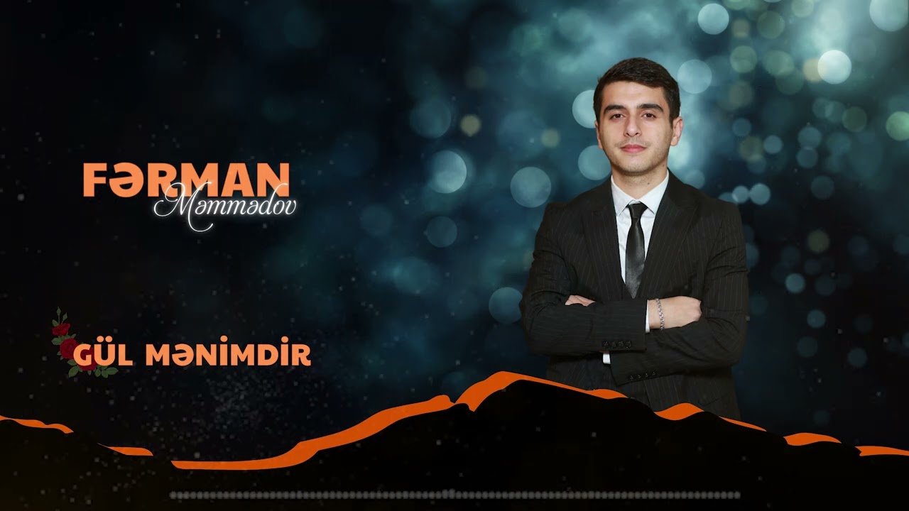 Ferman Memmedov Gül Menimdir