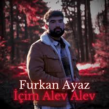 Furkan Ayaz İçim Alev Alev