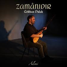 Gökhan Dülek Zamanıdır