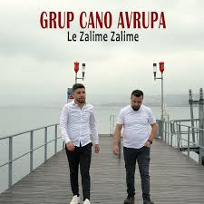 Grup Cano Avrupa Le Zalime Zalime
