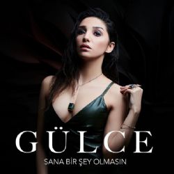 Gülce Sana Bir Şey Olmasın