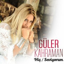 Güler Kahraman Hiç