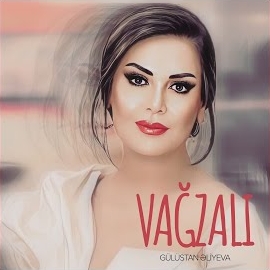 Gülüstan Eliyeva Vağzalı