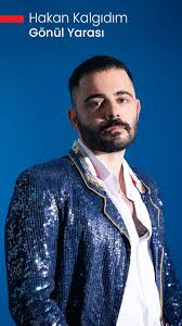 Hakan Kalgıdım Gönül Yarası