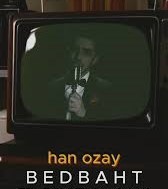 Han Ozay Bedbaht