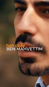 Han Ozay Ben Mahvettim