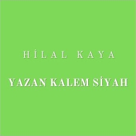 Hilal Kaya Yazan Kalem Siyah