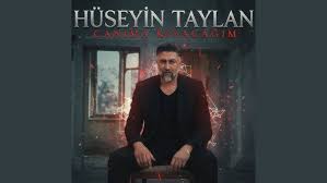Hüseyin Taylan CANIMA KIYACAĞIM