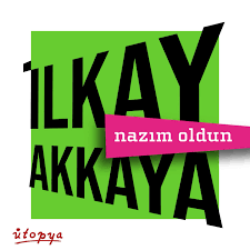 İlkay Akkaya Nazım Oldun