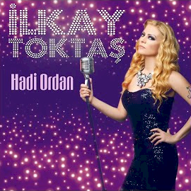 İlkay Toktaş Hadi Ordan