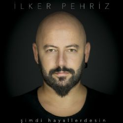İlker Pehriz Şimdi Hayallerdesin