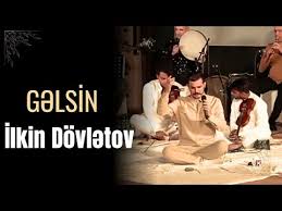 İlkin Dövletov Gelsin
