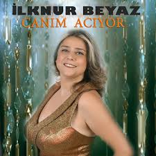 İlknur Beyaz Canım Acıyor