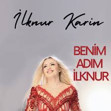 İlknur Karin Benim Adım İlknur