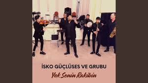 İsko Güçlüses Ve Grubu Yok Senin Rakibin