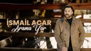 İsmail Acar Arama Yar