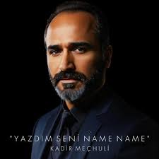 Kadir Meçhuli Yazdım seni name name