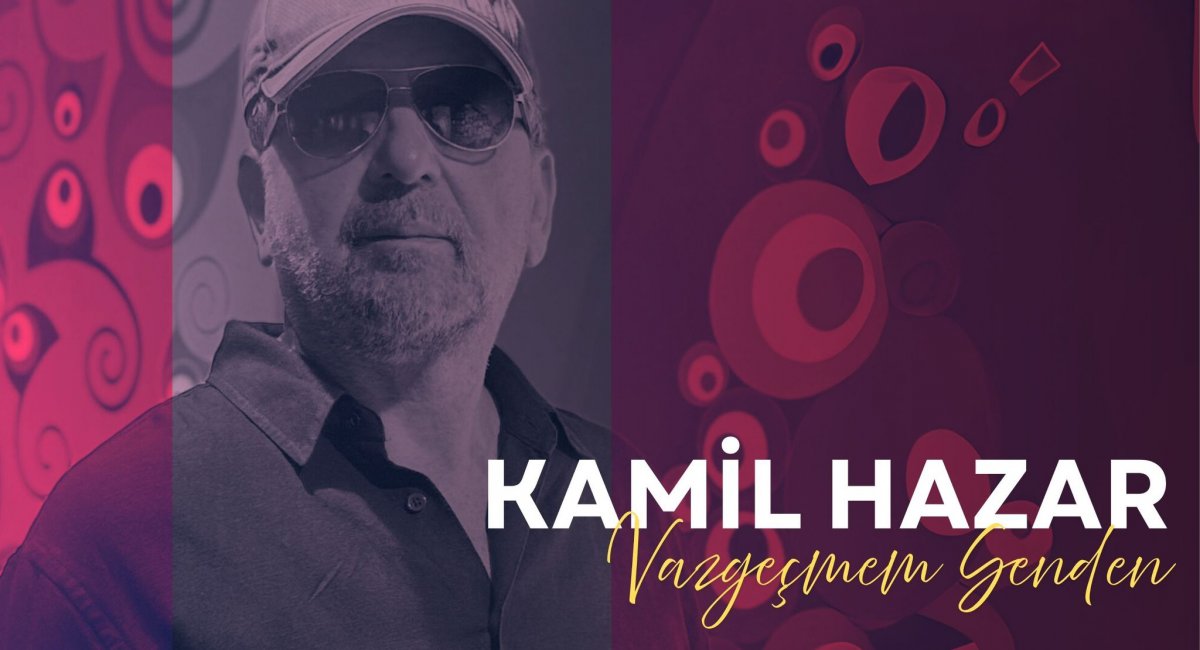 Kamil Hazar Vazgeçmem Senden