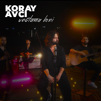 Koray Avcı Unutama Beni