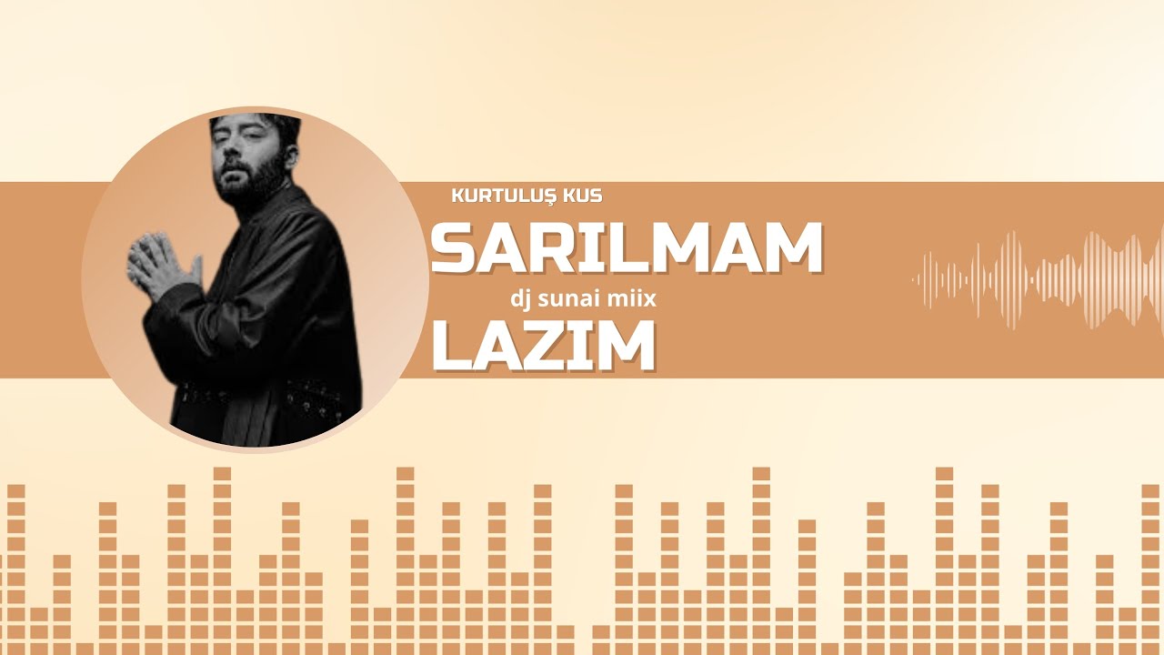 Kurtuluş Kuş Sarılmam Lazım