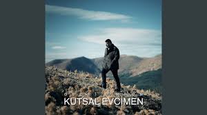 Kutsal Evcimen Geçti Ömrüm