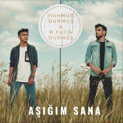 Mahmut Durmuş Aşığım Sana