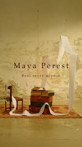 Maya Perest Beni sever miydin