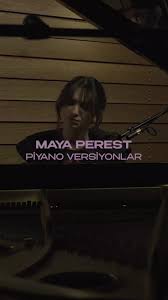 Maya Perest Piyano Versiyonlar