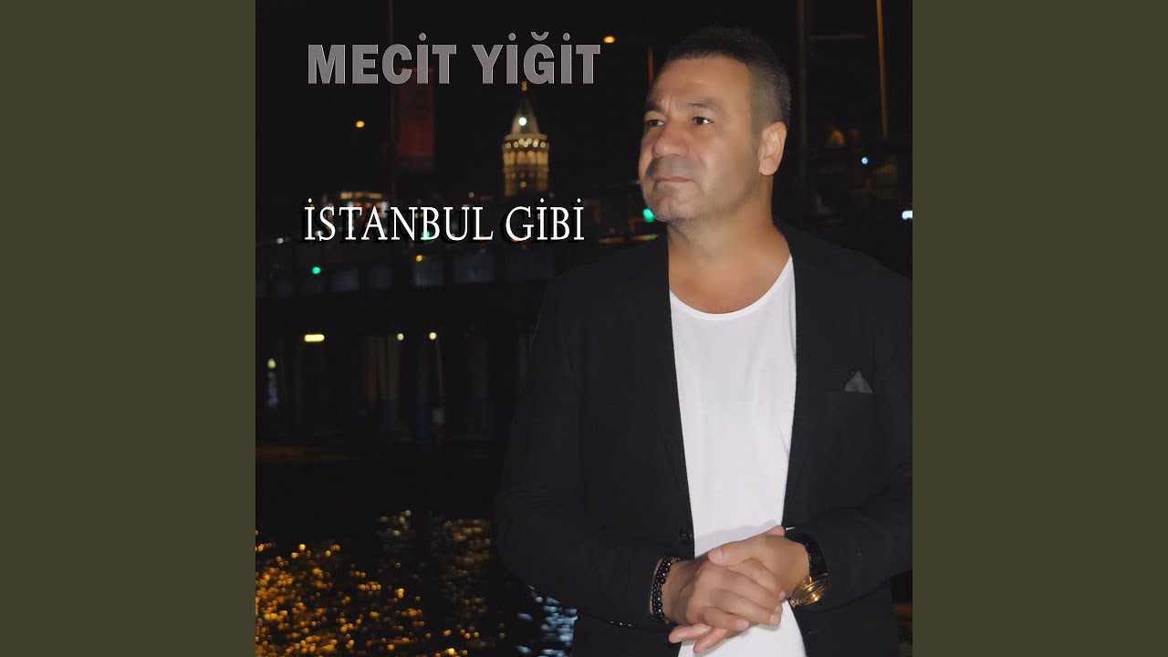 Mecit Yiğit İstanbul Gibi