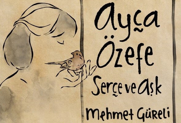 Mehmet Güreli Serçe ve Aşk