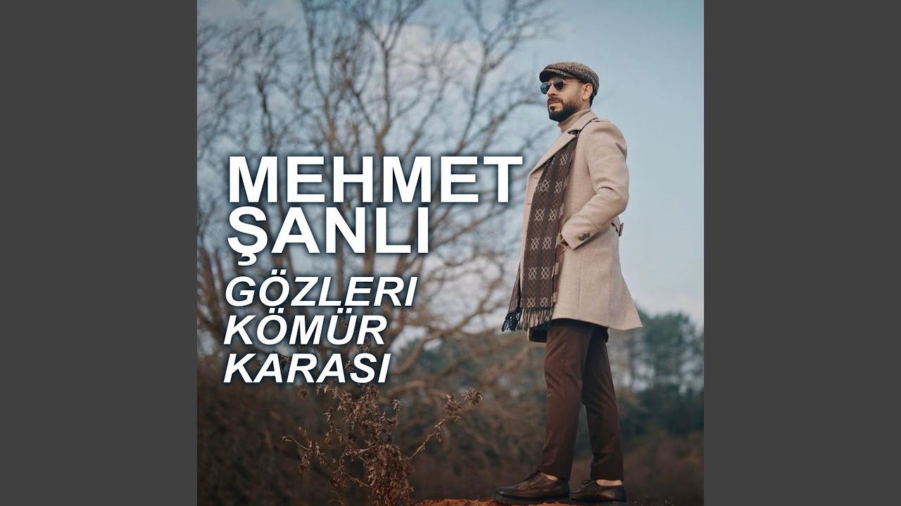 Mehmet Şanlı Gözleri Kömür Karası