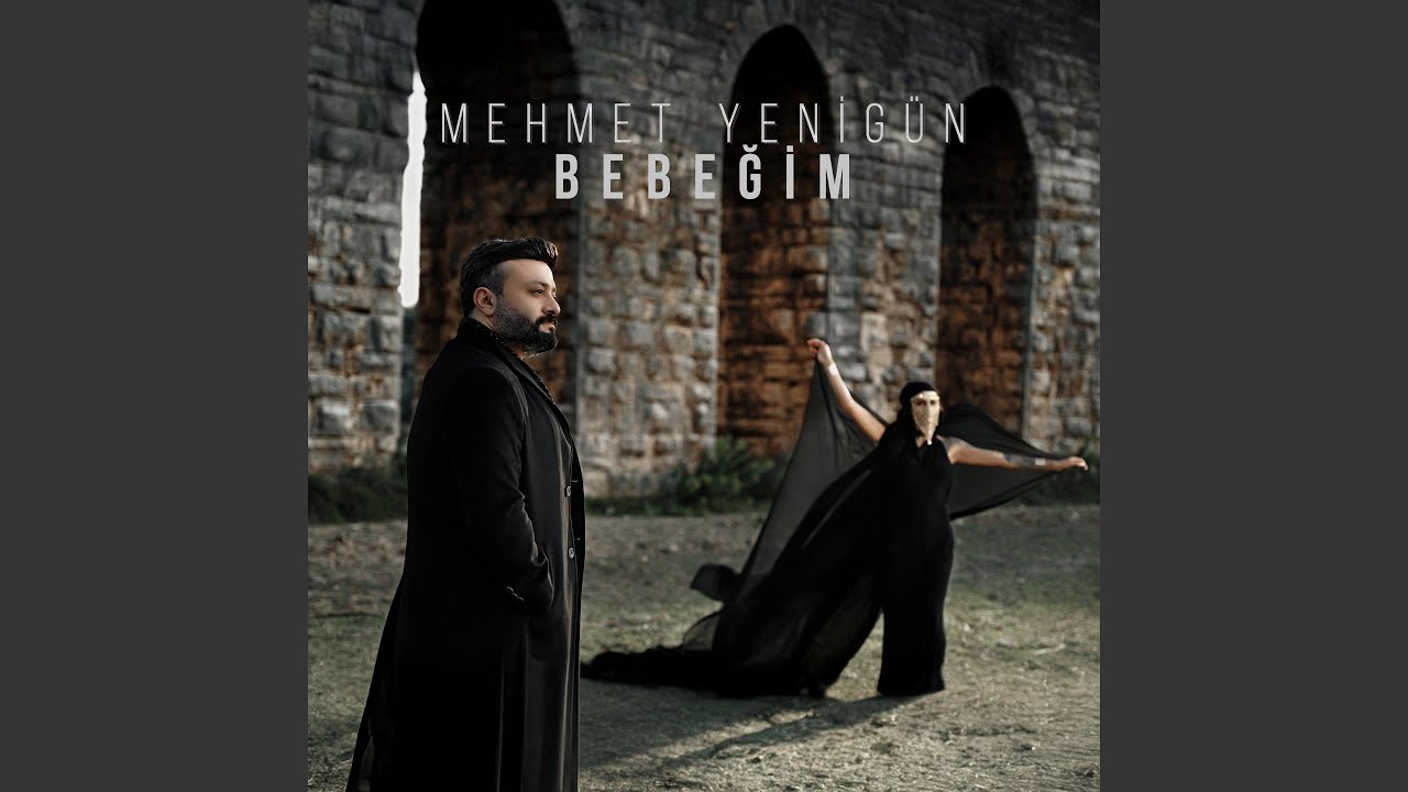 Mehmet Yenigün Bebeğim