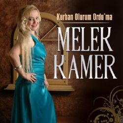 Melek Kamer Kurban Olurum Orduma