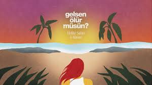 Melike Şahin Gelsen Ölür müsün