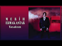 Merih Ermakastar Yasaksın