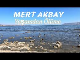 Mert Akbay Yaşamdan Ölüme