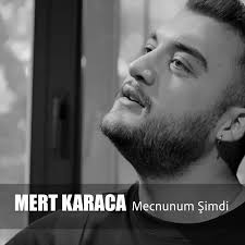 Mert Karaca Mecnunum Şimdi