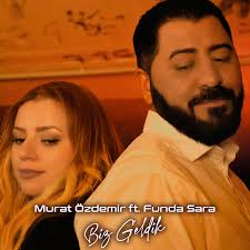 Murat Özdemir Biz Geldik