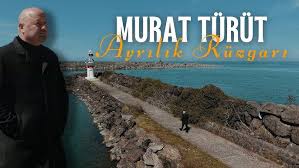 Murat Türüt Ayrılık Rüzgarı