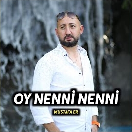 Mustafa Er Oy Nenni Nenni