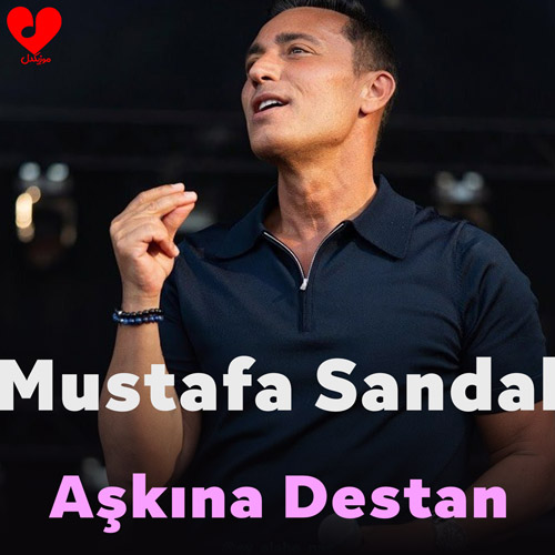 Mustafa Sandal Aşkına Destan