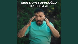 Mustafa Topaloğlu Hacı Emmi